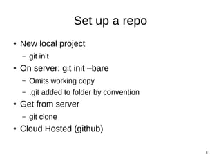 11
Git's history
● Designed by Linus Torvalds in 2005
● For speedy and distributed dev of Linux
● Git means “stupid person”
● Most widely used VCS currently
● Linux, POSIX, OS X, Windows
 