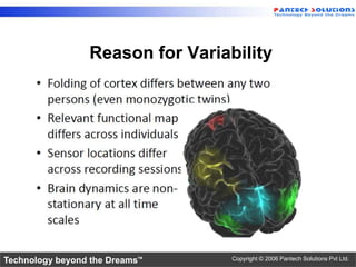 Technology beyond the Dreams™ Copyright © 2006 Pantech Solutions Pvt Ltd.
Reason for Variability
 