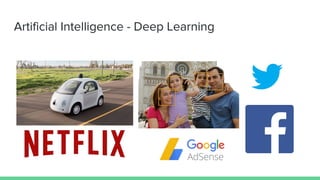Artificial Intelligence - Deep Learning
 