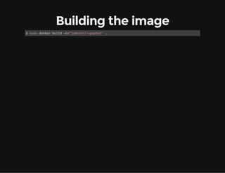 Building the image
$sd dce bid-=jmu0/pce".
uo okr ul t"atr1aah2

 