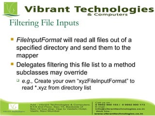 Filtering File Inputs
 FileInputFormat will read all files out of a
specified directory and send them to the
mapper
 Delegates filtering this file list to a method
subclasses may override
 e.g., Create your own “xyzFileInputFormat” to
read *.xyz from directory list
 