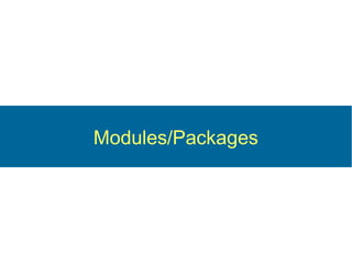 Modules/Packages
 