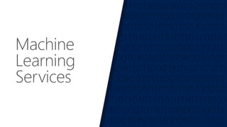 Machine
Learning
Services
 
