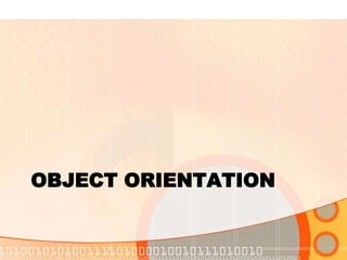OBJECT ORIENTATION

 