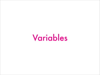 Variables
 