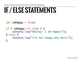 CODE CREW | INTRODUCTION TO PROGRAMMING
IF/elseSTATEMENTS
 