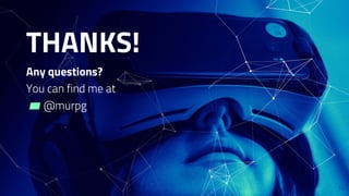 14
THANKS!
Any questions?
You can find me at
▰ @murpg
 