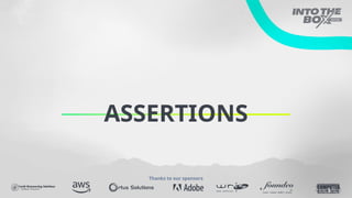 ASSERTIONS
Thanks to our sponsors
 