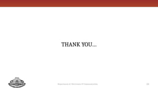 THANK YOU…
Department of Electronics & Communication 23
 