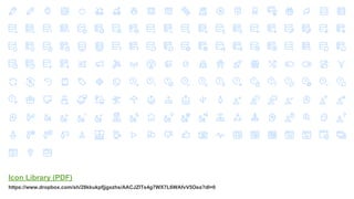 Icon Library (PDF)
https://www.dropbox.com/sh/28kkukpfjjgxzhs/AACJZlTs4g7WX7L6WAfvV5Oea?dl=0
 