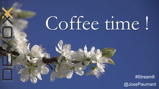 @JosePaumard 
Coffee time ! 
#Stream8  