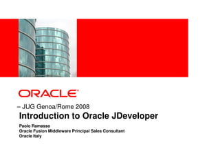 Java Ide Day 2008 - Presentation on JDeveloper by Paolo Ramasso