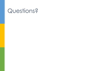 Questions?
 