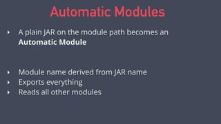 Using encapsulated APIs
java --add-exports java.base/sun.security.x509=ALL-UNNAMED Main
Exception in thread "main" java.lang.IllegalAccessError: class Main
(in unnamed module @0x4cdbe50f) cannot access class
sun.security.x509.X500Name (in module java.base) because module
java.base does not export sun.security.x509 to unnamed module
@0x4cdbe50f
at Main.main(Main.java:4)
Compile with 1.8, run with 9:
 