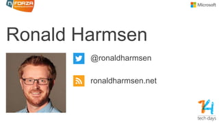 Ronald Harmsen
@ronaldharmsen
ronaldharmsen.net
 