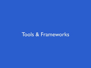 Tools & Frameworks
 