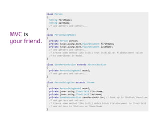 MVC is
your friend.
 