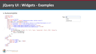  Autocomplete
jQuery UI : Widgets - Examples
ASP.NET Software Development Companies Indiahttp://www.ifourtechnolab.com/
 