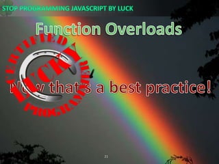 Function OverloadsNow that&apos;s a best practice!