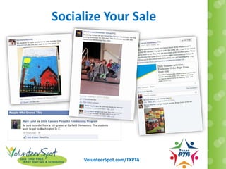 VolunteerSpot.com/TXPTA
Socialize Your Sale
 