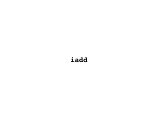 iadd
 