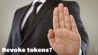 https://goo.gl/bkXMeq
Revoke tokens?
 