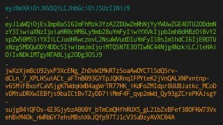 eyJ0eXAiOiJKV1QiLCJhbGciOiJSUzI1NiJ9 
. 
eyJ1aWQiOjEsImp0aSI6ImFhMzk3YzA2ZDUwZmRhNjYyYWUwZGE4OTU2ODdmN
zY3IiwiaXNzIjoiaHR0cHM6Ly9mb28uYmFyIiwiYXVkIjpbImh0dHBzOi8vY2
xpZW50MS5iYXIiLCJodHRwczovL2NsaWVudDIuYmFyIl0sImlhdCI6IjE0OTU
xNzg5MDQuODY4ODc5IiwibmJmIjoiMTQ5NTE3OTIwNC44Njg4NzkiLCJleHAi
OiIxNDk1MTgyNTA0Ljg2ODg3OSJ9 
. 
jwXzXjm8cU92yxP3XcENg_ZnDvW1MkRTzSoaAwOYCTlSdQ5rv-
dCLn_7_XPLHSuiACt_aFTnB093GYTpJQKRnqIFPYteK2jVnQALXNPxntnp-
v6SMiFBxofCaVSjgKTWdqkWB4agWrTR77HK_iKdFoZMIdpr8UUBJatkc_MCoD
vDMtuDRXwIEBfjs9baICtBvTZyDD7iiMmF4F_qvp2mWd_Qy93gZCrePKAJsgY
-
sujg84iQFOs-6I3GjybzA0U0Y_bTmCmQHfhRUX5_gL21bZxBFef38OFKW73Vx
ehBxM4Ok_nWRbGY7ehsMBshXkJQfp97TJ1cV35a9zyAVXC04A
 