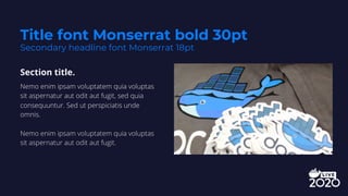 Title font Monserrat bold 30pt
Secondary headline font Monserrat 18pt
Section title.
Nemo enim ipsam voluptatem quia voluptas
sit aspernatur aut odit aut fugit, sed quia
consequuntur. Sed ut perspiciatis unde
omnis.
Nemo enim ipsam voluptatem quia voluptas
sit aspernatur aut odit aut fugit.
 
