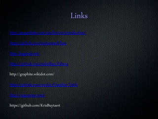 Links
http://puppetlabs.com/mcollective/introduction/
https://github.com/jordansissel/fpm
http://logstash.net/
https://github.com/rashidkpc/Kibana
http://graphite.wikidot.com/
https://github.com/wayfair/Graphite-Tattle
http://vagrantup.com/
https://github.com/KrisBuytaert
 