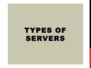 TYPES OF SERVERS 