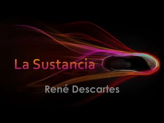 René Descartes
 