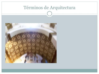 Términos de Arquitectura
 