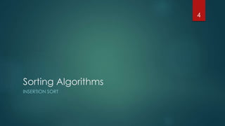 Sorting Algorithms
INSERTION SORT
4
 