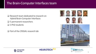 The Brain-Computer Interfaces team
3
 