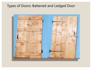 Battened And Ledge
Door
Types of Doors: Battened and Ledged Door
 