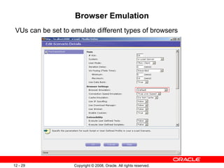 Browser Emulation VUs can be set to emulate different types of browsers 