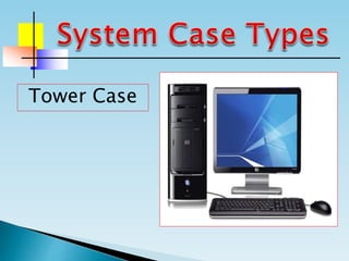 Tower Case
 