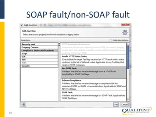 SOAP fault/non-SOAP fault 
14 
 