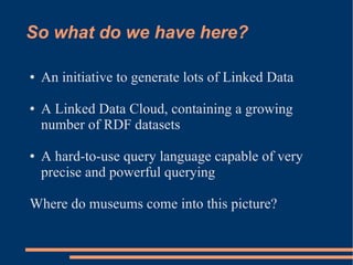 Culture Geeks Feb talk: Adventures in Linked Data Land