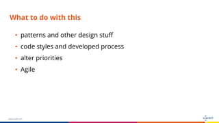 www.luxoft.com
What to do with this
• patterns and other design stuff
• code styles and developed process
• alter priorities
• Agile
 