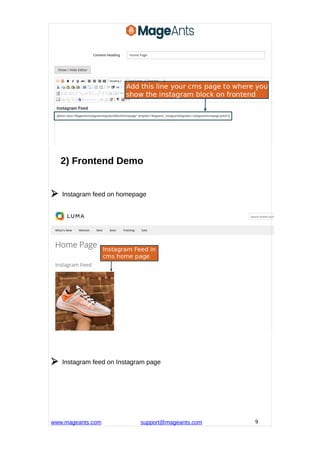 2) Frontend Demo
 Instagram feed on homepage
 Instagram feed on Instagram page
www.mageants.com support@mageants.com 9
 