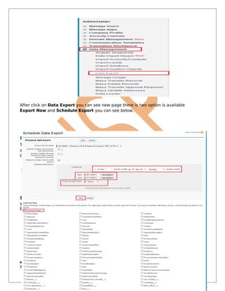 After click on Data Export you can see new page there is two option is available
Export Now and Schedule Export you can see below.
Export Now in SalesForce.com:
The Export Now option prepares your files for export immediately. This option is only
available some time that store only last export record.
Click on Export Now button then you can seen new screen, you can see below
Step 1 : If you want to export all data checked the Include all data check box, and
you want some limited data select you data by checked check box and click to Start
Export button.
www.bispsolutions.com www.bisptrainigs.com www.hyperionguru.com
Page 20
 