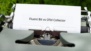 chronosphere.io
Fluent Bit vs OTel Collector
 