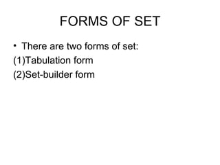 FORMS OF SET There are two forms of set: (1)Tabulation form (2)Set-builder form 