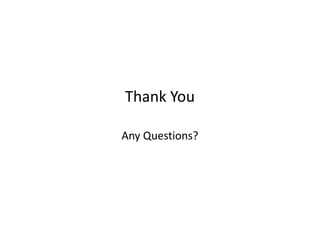 Thank You
Any Questions?
 