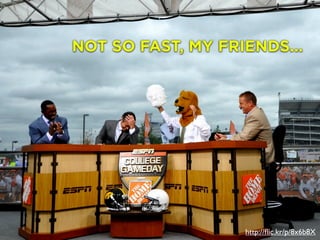 http://ﬂic.kr/p/8x6b8X
NOT SO FAST, MY FRIENDS...
 