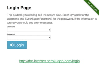 http://the-internet.herokuapp.com/login
 