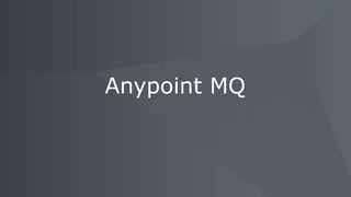 Anypoint MQ
 