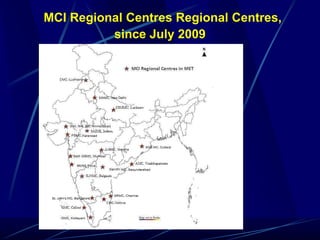 MCI Regional Centres Regional Centres,
since July 2009
 