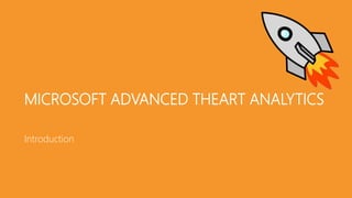 MICROSOFT ADVANCED THEART ANALYTICS
Introduction
 